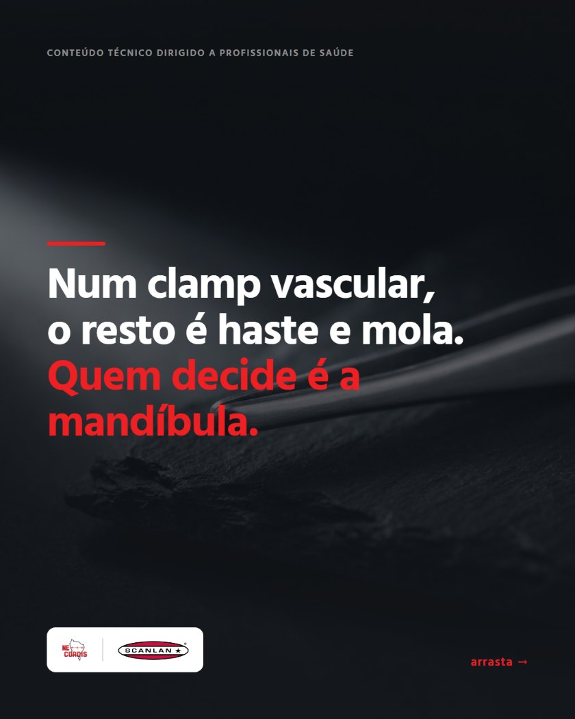 Num clamp vascular, o resto é haste e mola. Quem decide é a mandíbula. — arte 1 de 6